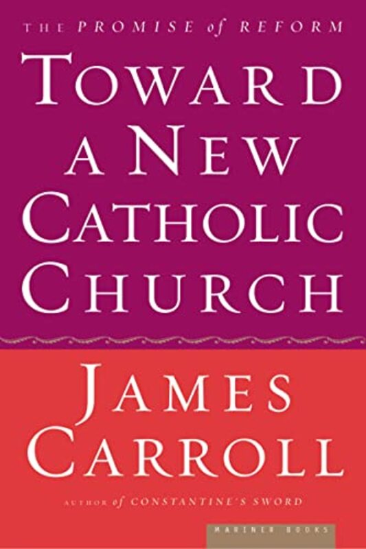 Book cover for "Toward a New Catholic Church" by James Carroll