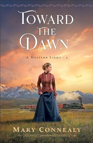 Book cover for "Toward the Dawn" by Mary Connealy