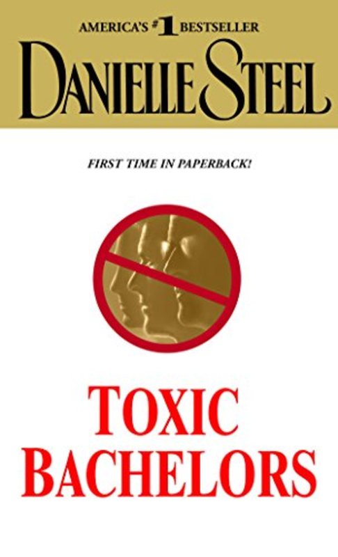 Book cover for "Toxic Bachelors" by Danielle Steel