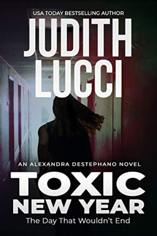 Book cover for "Toxic New Year: The Day That Wouldn't End" by Judith Lucci