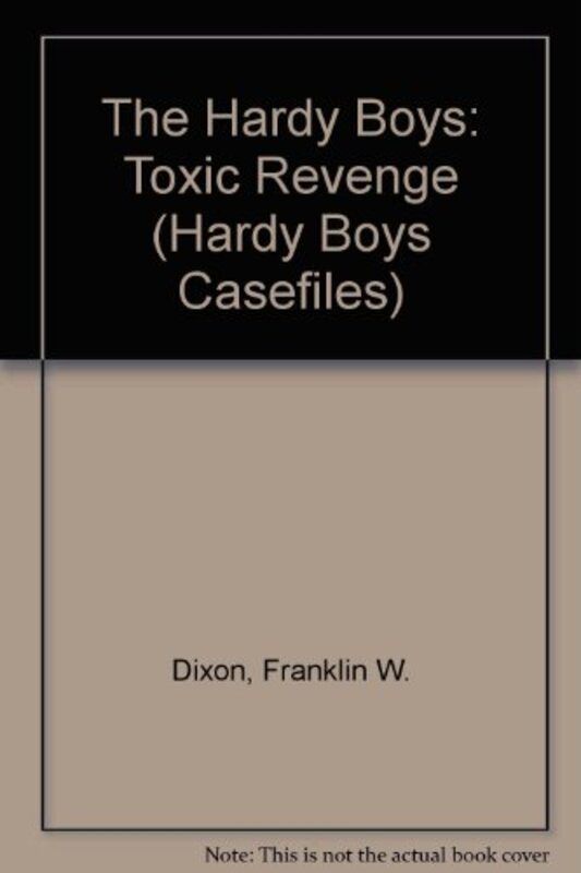 Book cover for "Toxic Revenge" by Franklin W Dixon