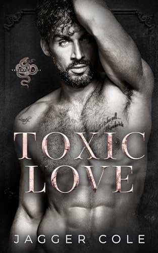 Book cover for "Toxic Love" by Jagger Cole