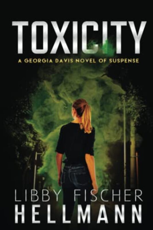 Book cover for "Toxicity" by Libby Fischer Hellmann