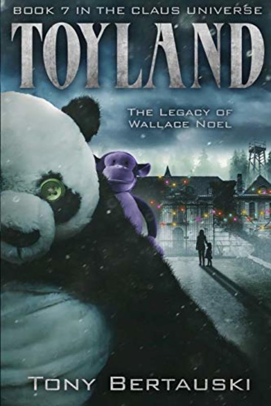 Book cover for "Toyland: The Legacy of Wallace Noel" by Tony Bertauski