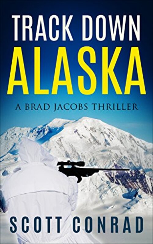Book cover for "Track Down Alaska" by Scott Conrad