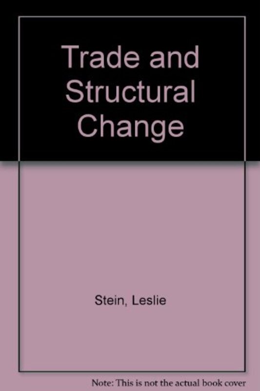 Book cover for "Trade and Structural Change" by Leslie Stein
