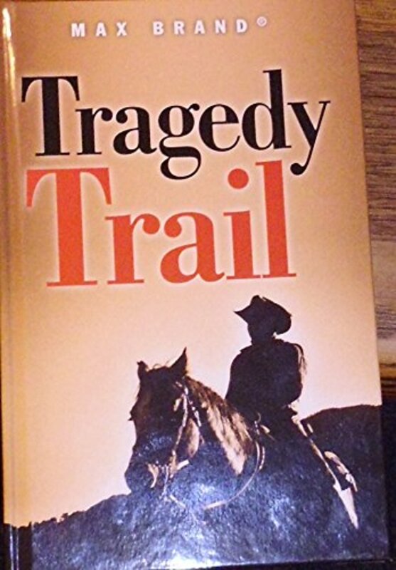 Book cover for "Tragedy Trail" by Max Brand