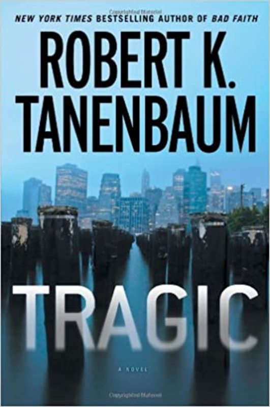 Book cover for "Tragic" by Robert K Tanenbaum