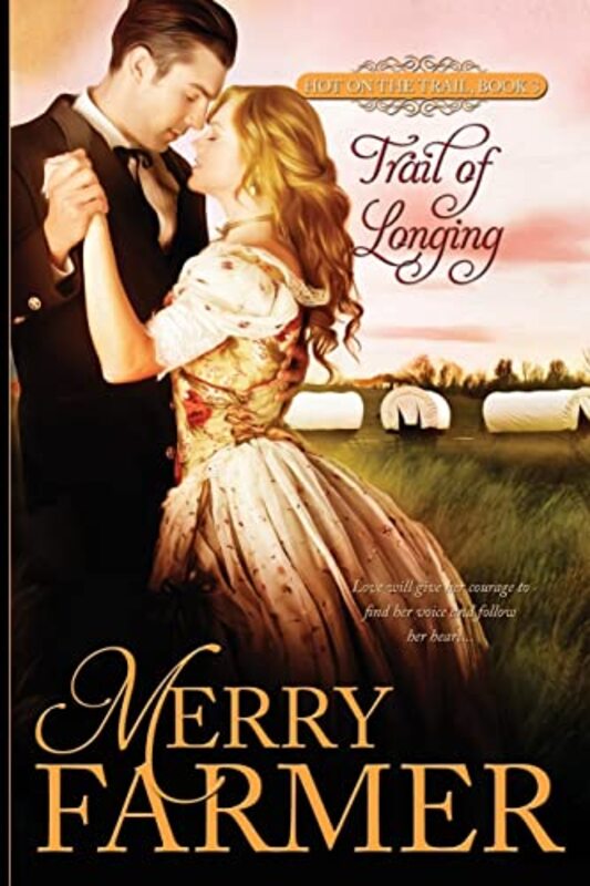 Book cover for "Trail of Longing" by Merry Farmer