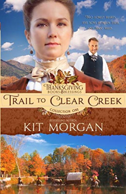 Book cover for "Trail to Clear Creek" by Kit Morgan