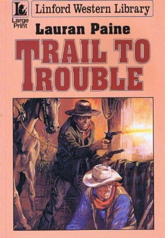 Book cover for "Trail to Trouble" by Lauran Paine