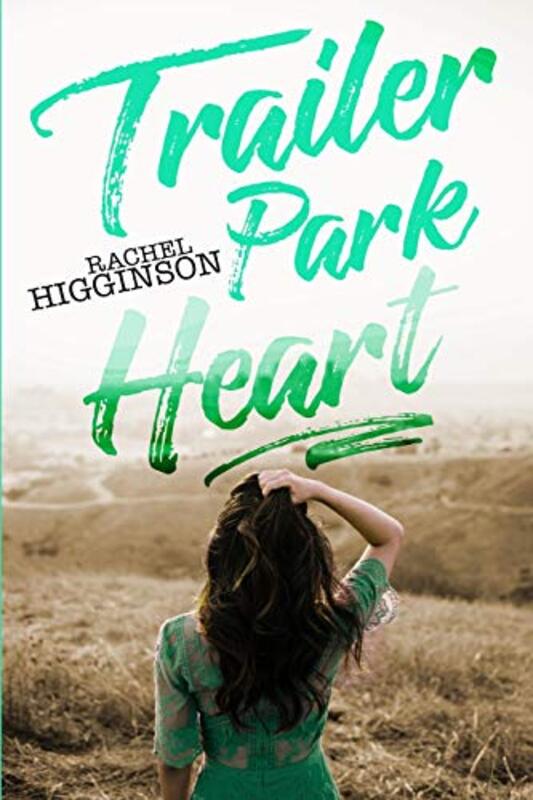 Book cover for "Trailer Park Heart" by Rachel Higginson