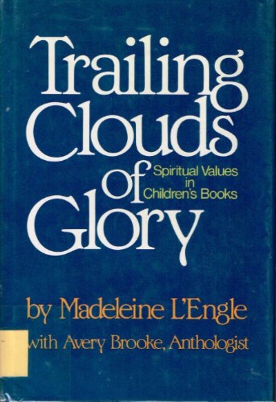 Book cover for "Trailing Clouds of Glory: Spiritual Values in Children's Literature" by Madeleine L'Engle