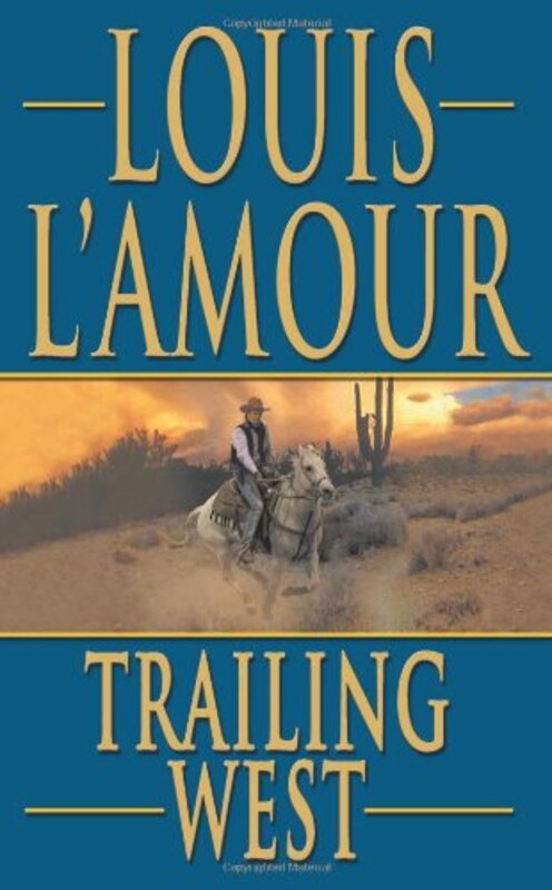 Book cover for "Trailing West" by Louis LAmour