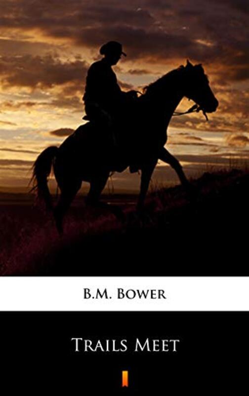 Book cover for "Trails Meet" by BM Bower
