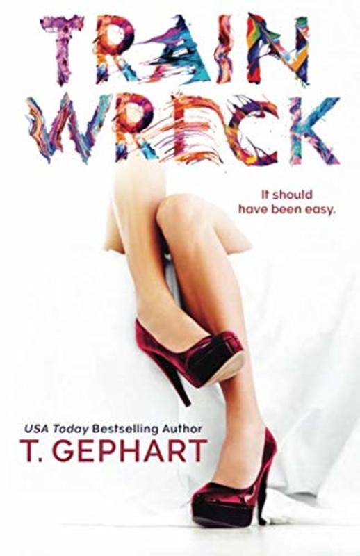 Book cover for "Train Wreck" by T Gephart