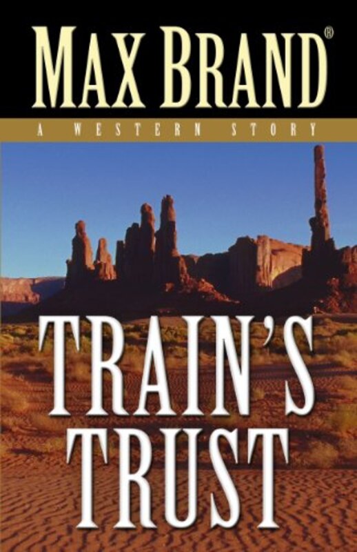 Book cover for "Train's Trust" by Max Brand