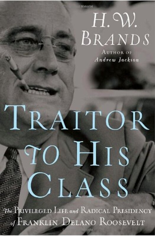 Book cover for "Traitor to His Class" by HW Brands