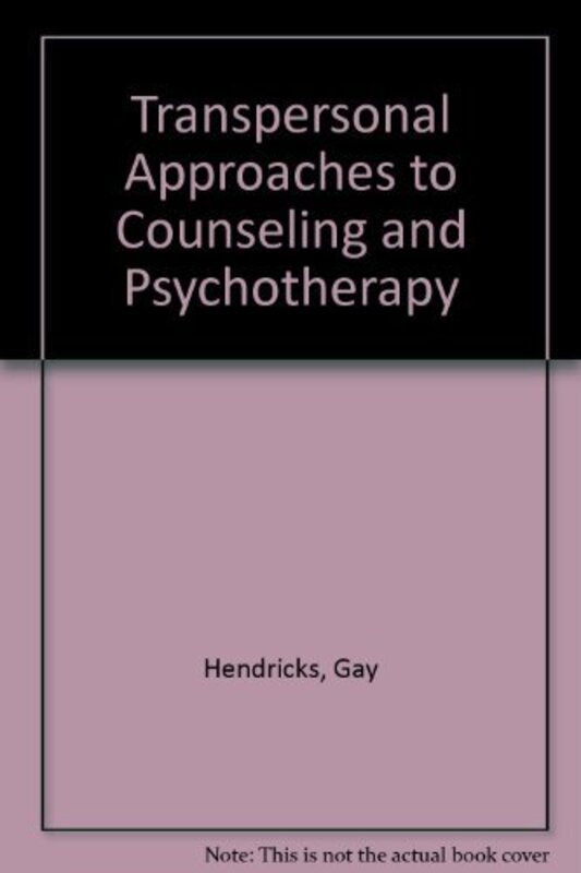 Book cover for "Transpersonal Approaches to Counseling and Psychotherapy" by Gay Hendricks