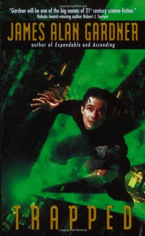 Book cover for "Trapped" by James Alan Gardner