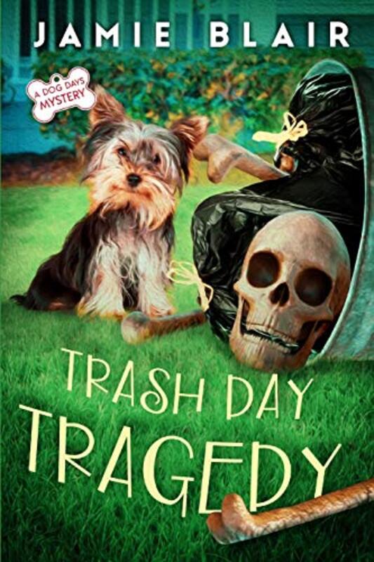 Book cover for "Trash Day Tragedy" by Jamie M Blair