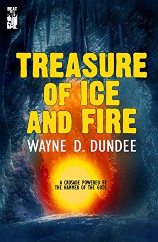 Book cover for "Treasure of Ice and Fire" by Wayne D Dundee