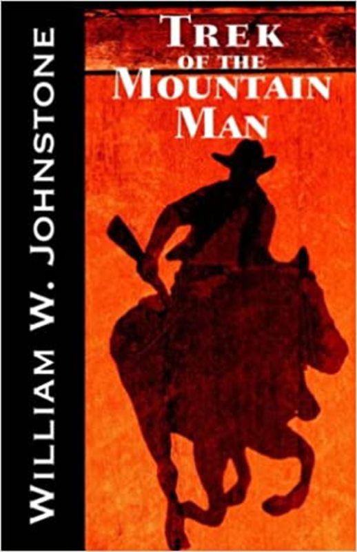 Book cover for "Trek of the Mountain Man" by William W. Johnstone