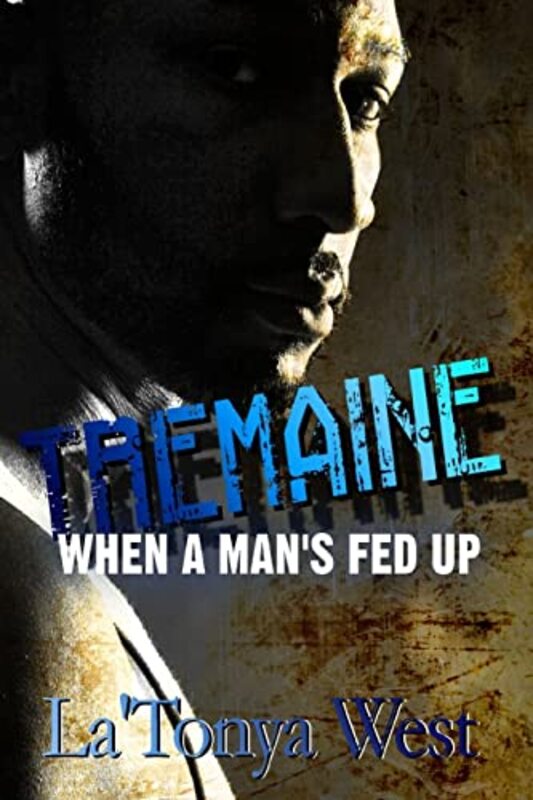 Book cover for "Tremaine: When A Man's Fed Up" by La'Tonya West