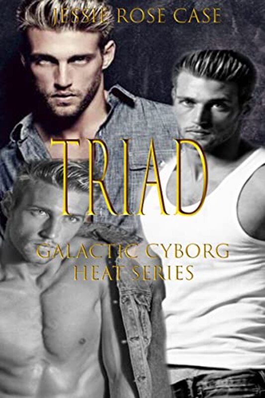 Book cover for "Triad" by Jessie Rose Case