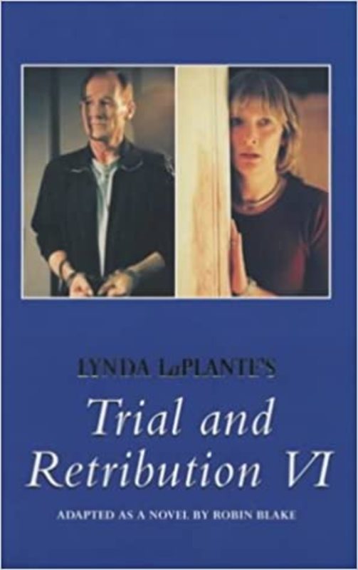 Book cover for "Trial and Retribution VI" by Lynda La Plante