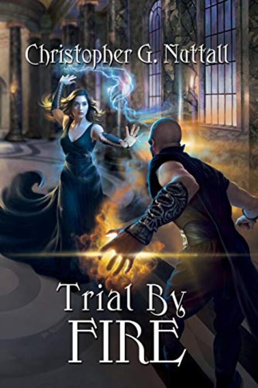 Book cover for "Trial by Fire" by Christopher G Nuttall