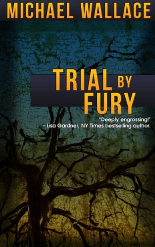 Book cover for "Trial by Fury" by Michael Wallace