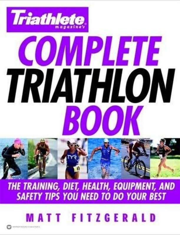 Book cover for "Triathlete Magazine's Complete Triathlon Book" by Matt Fitzgerald