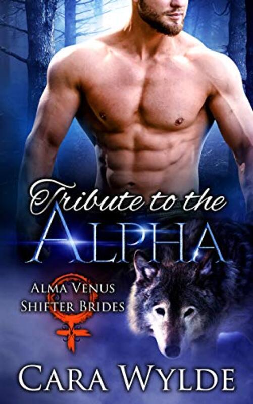 Book cover for "Tribute to the Alpha" by Cara Wylde