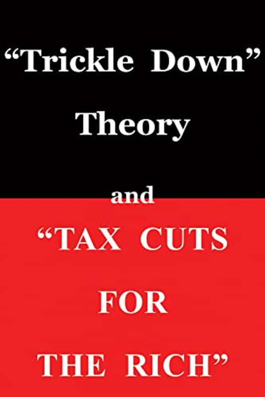 Book cover for "Trickle Down Theory and Tax Cuts for the Rich" by Thomas Sowell
