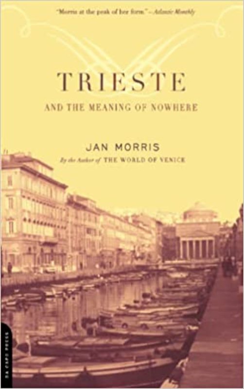 Book cover for "Trieste And The Meaning Of Nowhere" by Jan Morris