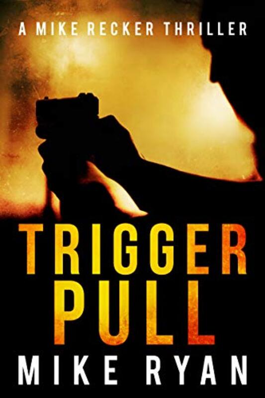 Book cover for "Trigger Pull" by Mike Ryan