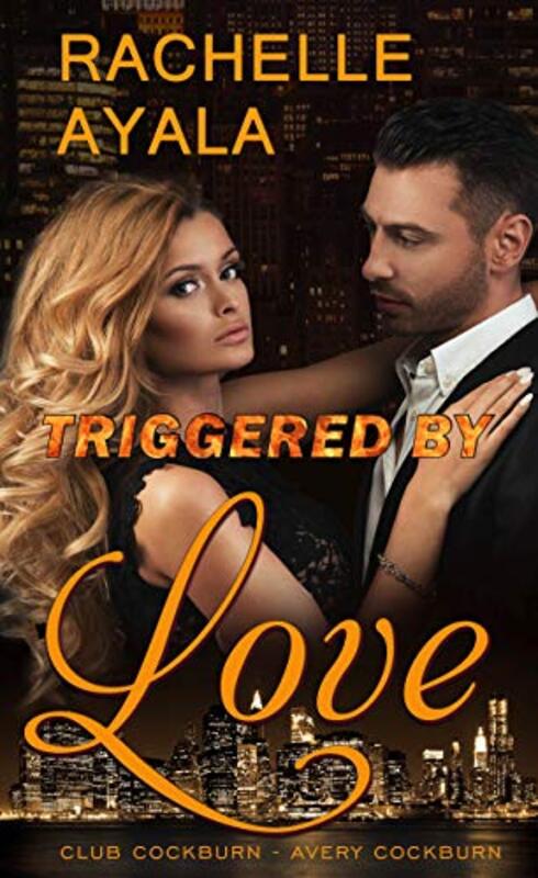 Book cover for "Triggered by Love" by Rachelle Ayala