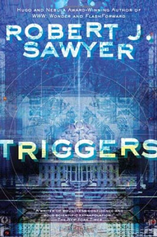 Book cover for "Triggers" by Robert J Sawyer