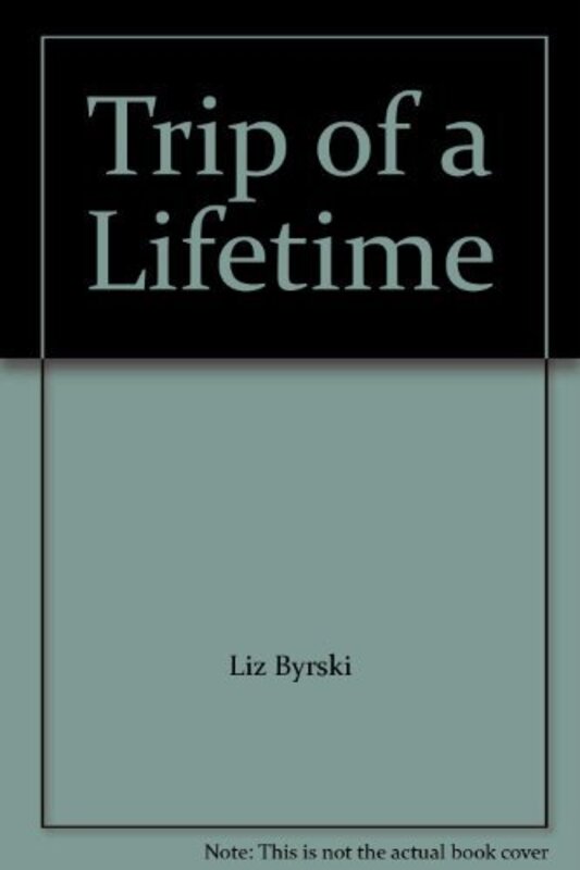 Book cover for "Trip of a Lifetime" by Liz Byrski