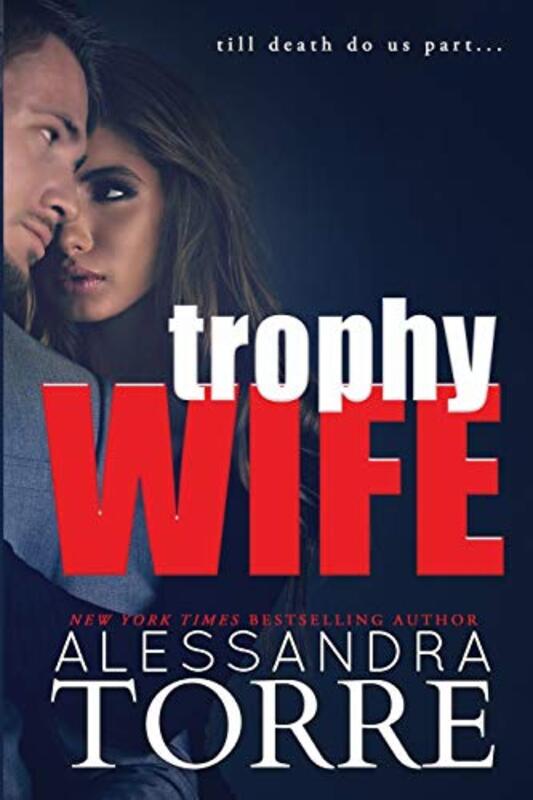Book cover for "Trophy Wife" by Alessandra Torre