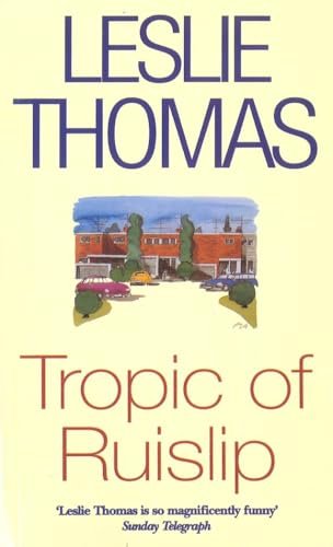 Book cover for "Tropic Of Ruislip" by Leslie Thomas