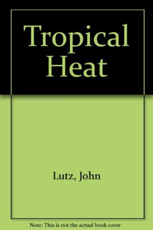 Book cover for "Tropical Heat" by John Lutz