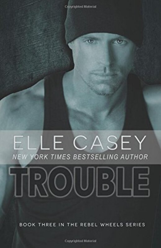 Book cover for "Trouble" by Elle Casey