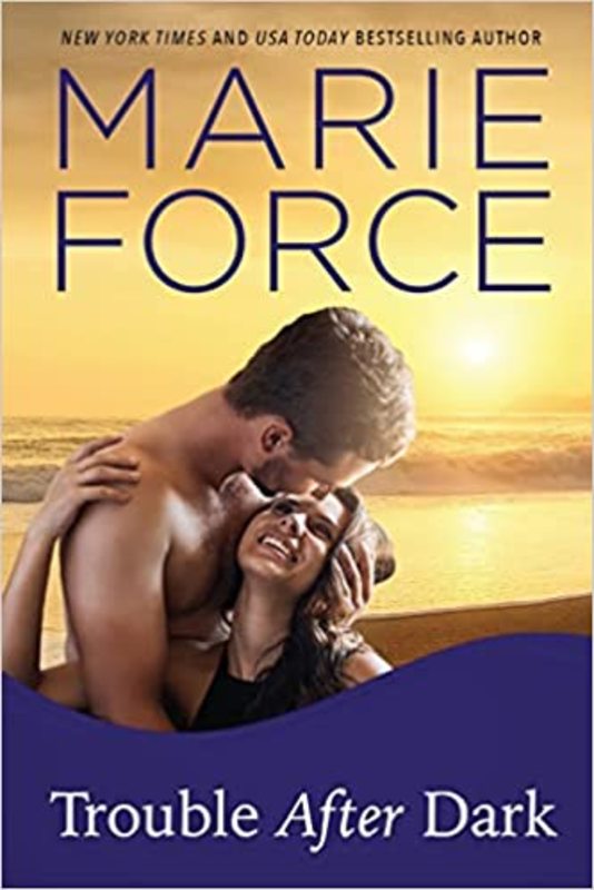 Book cover for "Trouble After Dark" by Marie Force