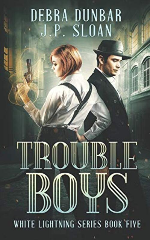 Book cover for "Trouble Boys" by Debra Dunbar