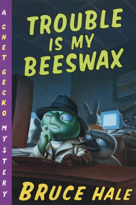 Book cover for "Trouble Is My Beeswax" by Bruce Hale