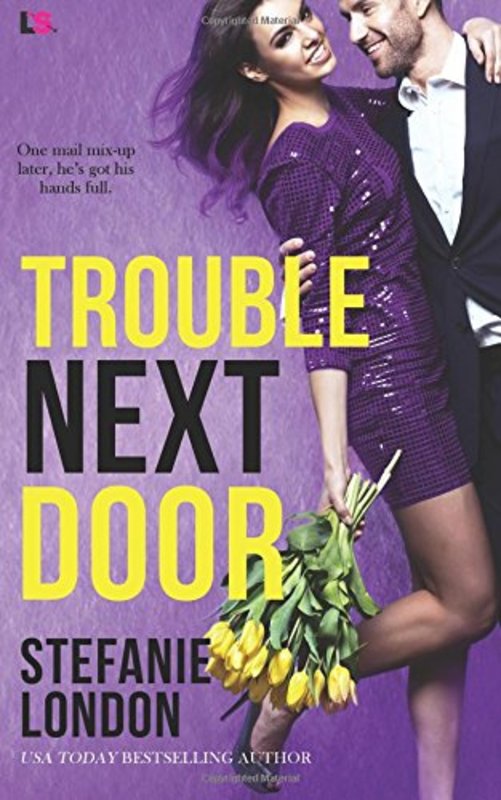 Book cover for "Trouble Next Door" by Stefanie London