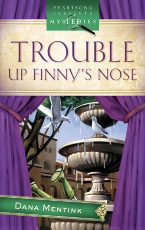 Book cover for "Trouble Up Finny's Nose" by Dana Mentink
