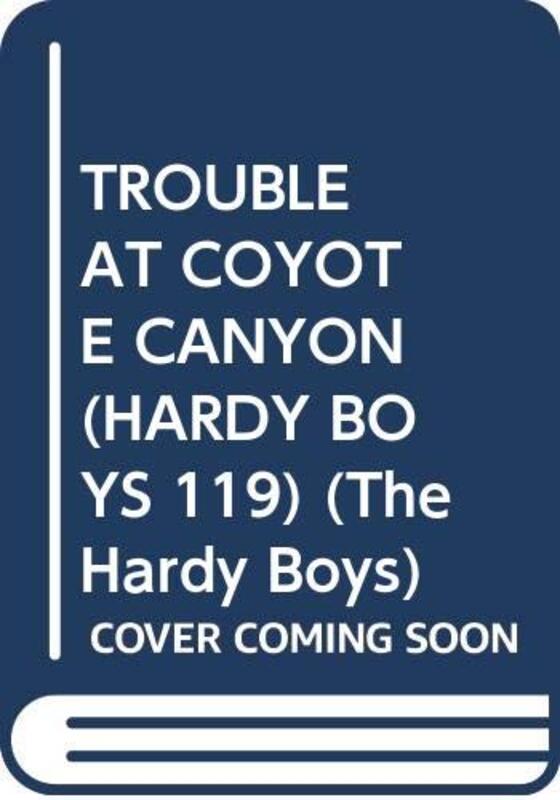 Book cover for "Trouble at Coyote Canyon" by Franklin W Dixon